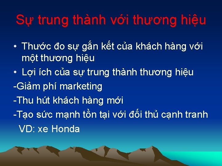 Sự trung thành với thương hiệu • Thước đo sự gắn kết của khách