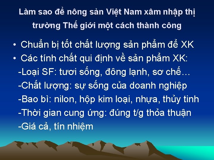 Làm sao để nông sản Việt Nam xâm nhập thị trường Thế giới một