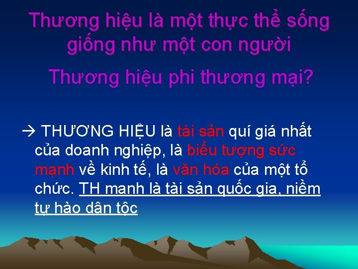 Thương hiệu là một thực thể sống giống như một con người Thương hiệu