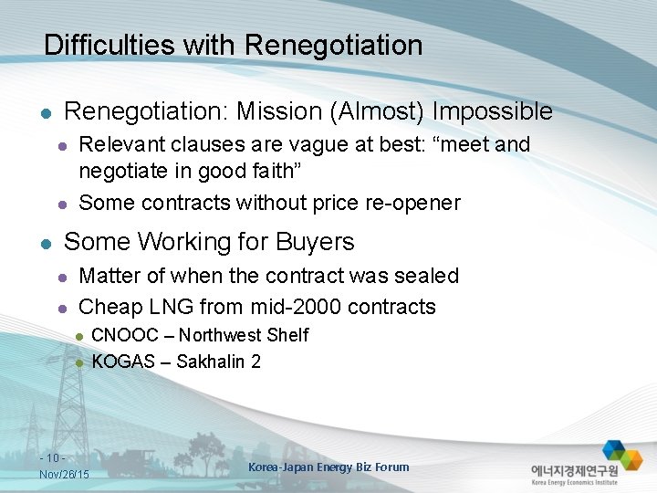 Difficulties with Renegotiation l Renegotiation: Mission (Almost) Impossible l l l Relevant clauses are