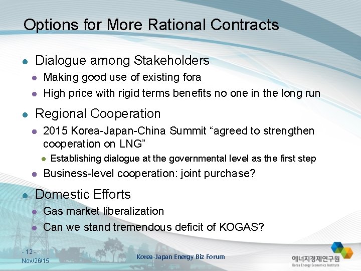 Options for More Rational Contracts l Dialogue among Stakeholders l l l Making good