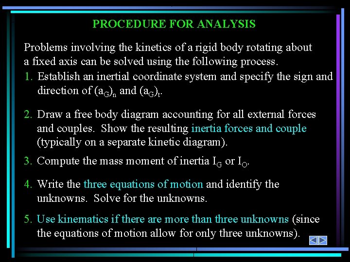 PROCEDURE FOR ANALYSIS Problems involving the kinetics of a rigid body rotating about a