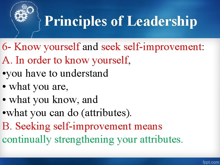 Principles of Leadership 6 - Know yourself and seek self-improvement: A. In order to