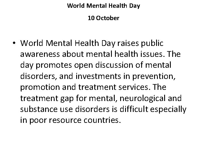 World Mental Health Day 10 October • World Mental Health Day raises public awareness World Mental Health Day 10 October • World Mental Health Day raises public awareness