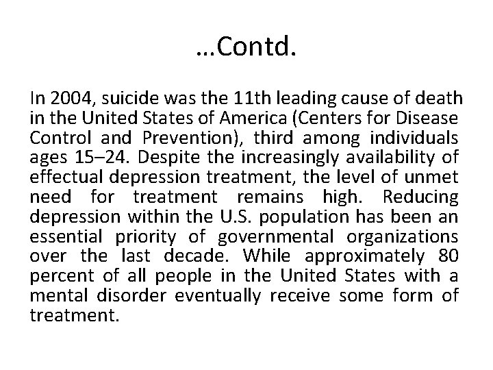 …Contd. In 2004, suicide was the 11 th leading cause of death in the