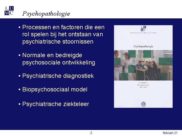 Psychopathologie • Processen en factoren die een rol spelen bij het ontstaan van psychiatrische