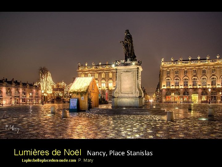 Lumières de Noël Nancy, Place Stanislas Laplusbelleplacedumonde. com P. Mary 