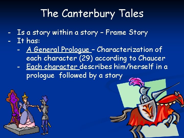 The Canterbury Tales - Is a story within a story – Frame Story -