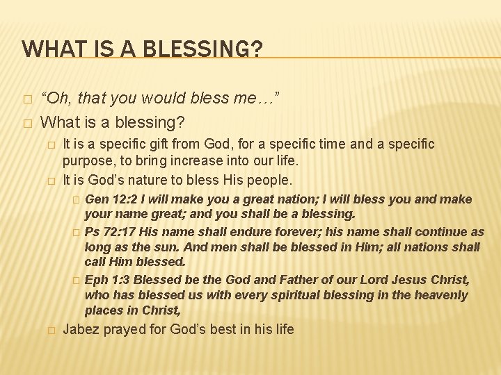 WHAT IS A BLESSING? � � “Oh, that you would bless me…” What is