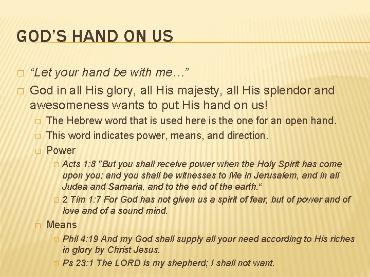 GOD’S HAND ON US � � “Let your hand be with me…” God in