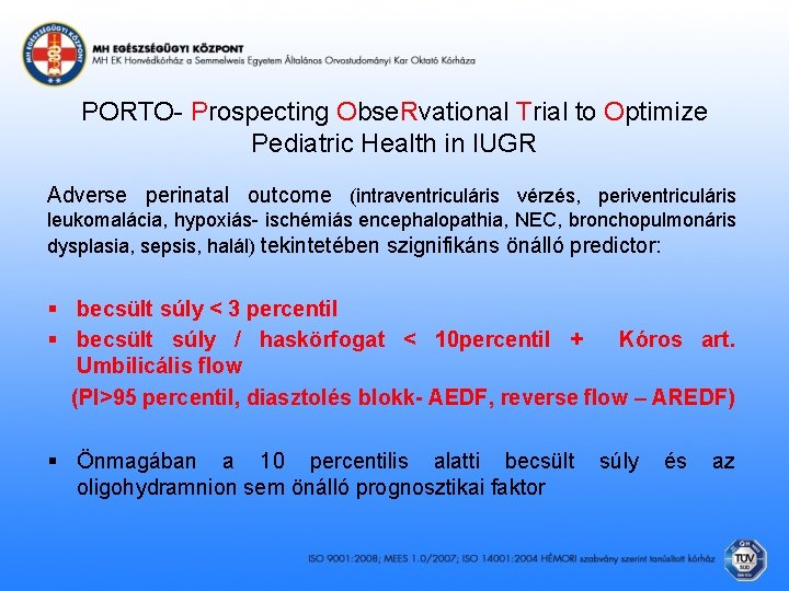 PORTO- Prospecting Obse. Rvational Trial to Optimize Pediatric Health in IUGR Adverse perinatal outcome