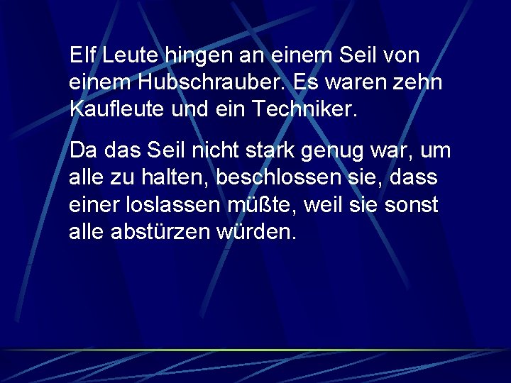 Elf Leute hingen an einem Seil von einem Hubschrauber. Es waren zehn Kaufleute und