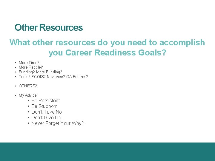 Other Resources What other resources do you need to accomplish you Career Readiness Goals?