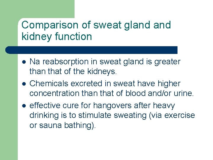 Comparison of sweat gland kidney function l l l Na reabsorption in sweat gland