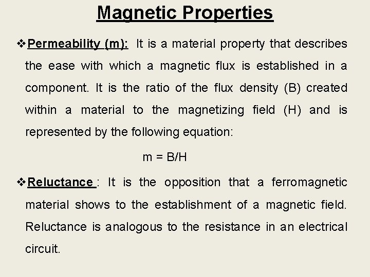 Magnetic Properties v. Permeability (m): It is a material property that describes the ease