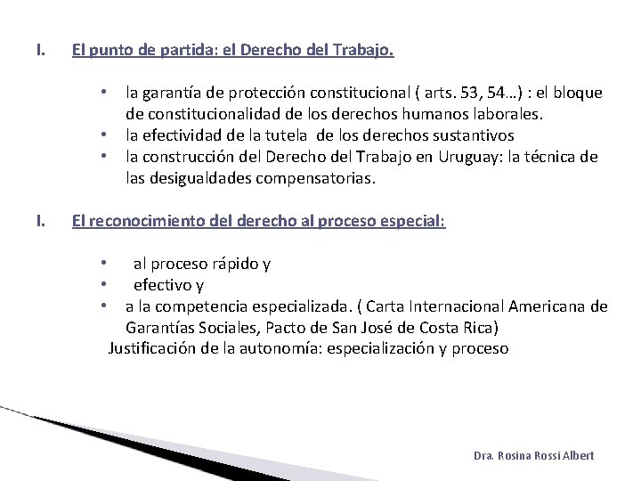 I. El punto de partida: el Derecho del Trabajo. • • • I. la