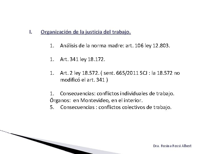I. Organización de la justicia del trabajo. 1. Análisis de la norma madre: art.