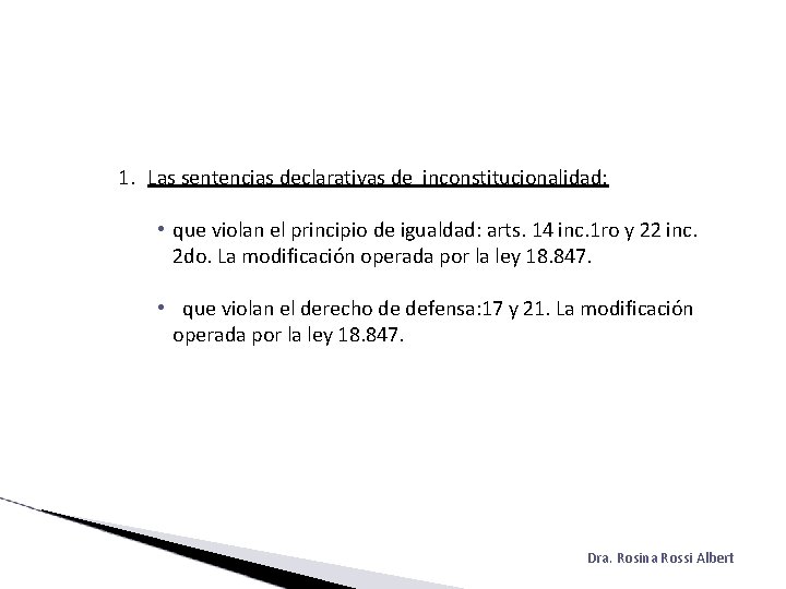 1. Las sentencias declarativas de inconstitucionalidad: • que violan el principio de igualdad: arts.