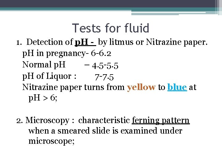 Tests for fluid 1. Detection of p. H - by litmus or Nitrazine paper.