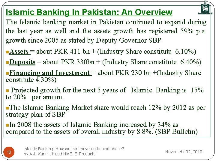 Islamic Banking In Pakistan: An Overview The Islamic banking market in Pakistan continued to
