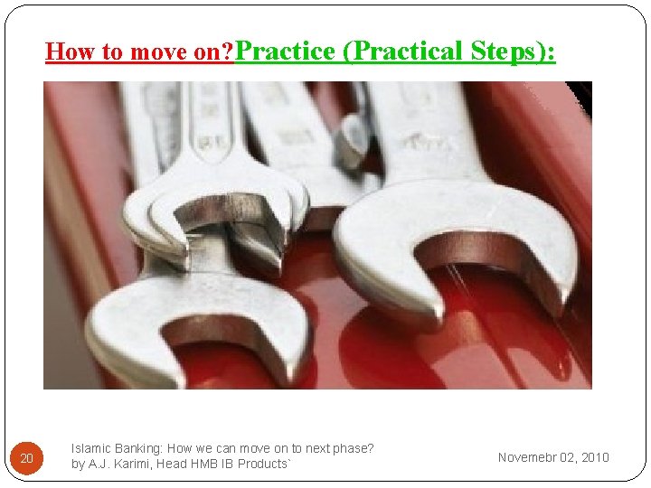 How to move on? Practice (Practical Steps): 20 Islamic Banking: How we can move