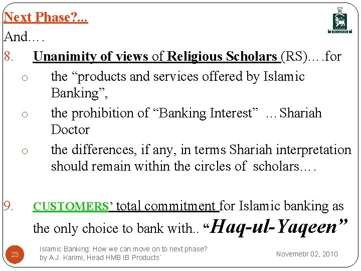 Next Phase? . . . And…. 8. Unanimity of views of Religious Scholars (RS)….