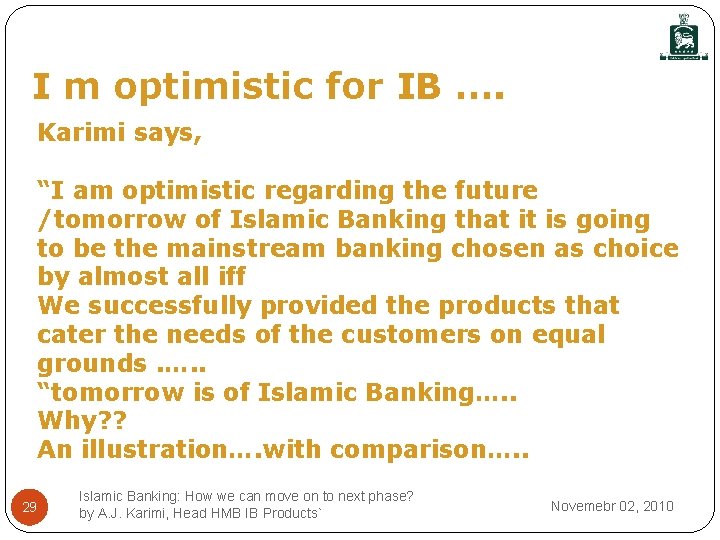 I m optimistic for IB …. Karimi says, “I am optimistic regarding the future