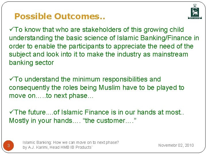 Possible Outcomes. . üTo know that who are stakeholders of this growing child understanding