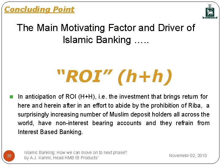 Concluding Point The Main Motivating Factor and Driver of Islamic Banking …. . “ROI”