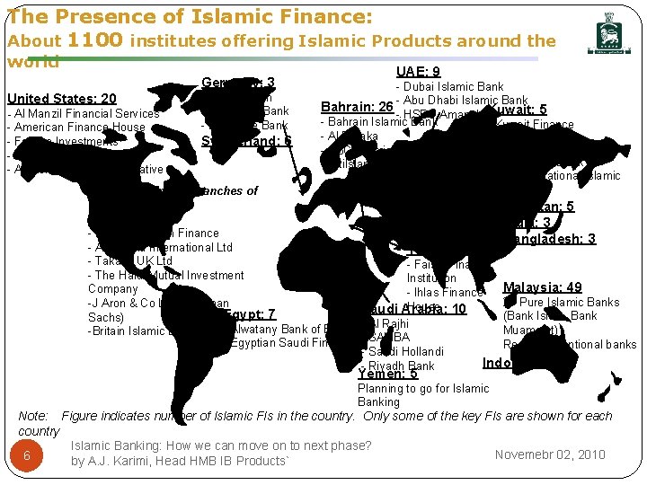 The Presence of Islamic Finance: About 1100 institutes offering Islamic Products around the world