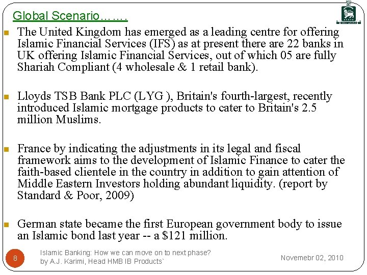 Global Scenario……. The United Kingdom has emerged as a leading centre for offering Islamic