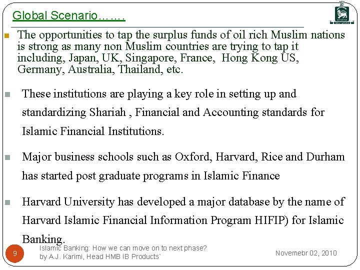 Global Scenario……. The opportunities to tap the surplus funds of oil rich Muslim nations