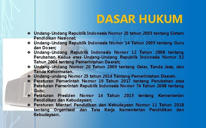 DASAR HUKUM v Undang-Undang Republik Indonesia Nomor 20 tahun 2003 tentang Sistem Pendidikan Nasional;