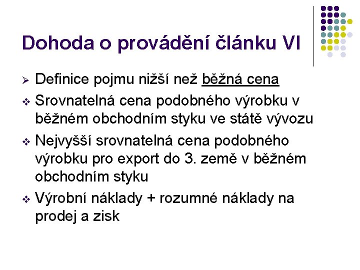 Dohoda o provádění článku VI Definice pojmu nižší než běžná cena v Srovnatelná cena