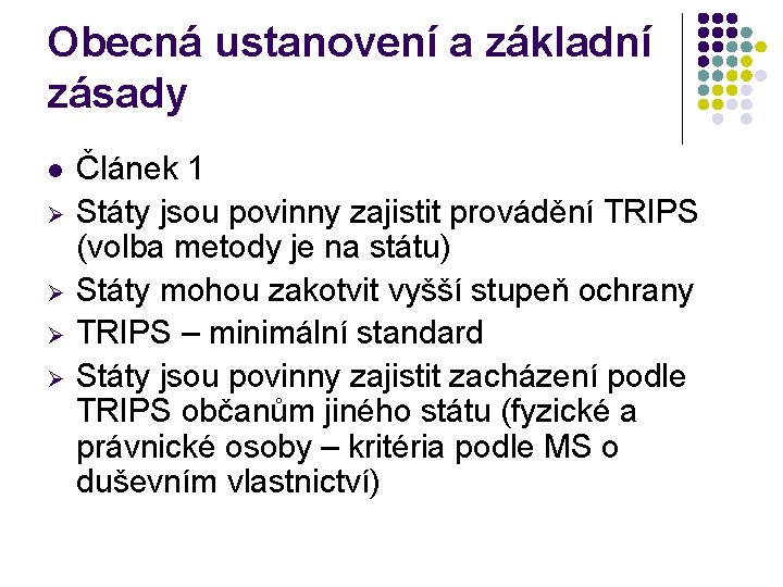 Obecná ustanovení a základní zásady l Ø Ø Článek 1 Státy jsou povinny zajistit