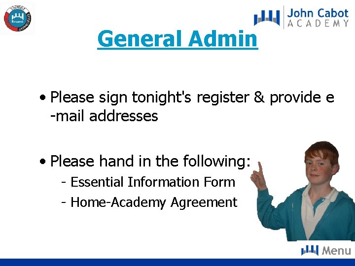 General Admin • Please sign tonight's register & provide e -mail addresses • Please