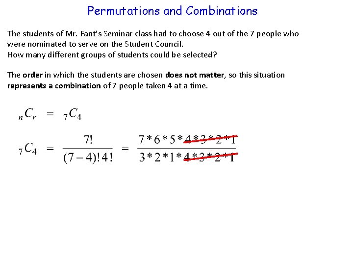 Permutations and Combinations The students of Mr. Fant’s Seminar class had to choose 4