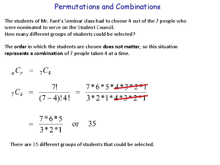 Permutations and Combinations The students of Mr. Fant’s Seminar class had to choose 4