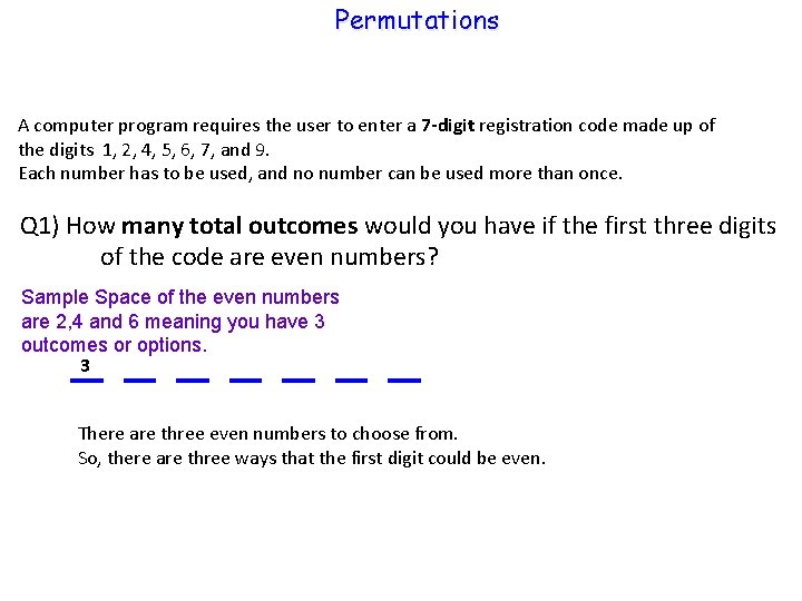 Permutations A computer program requires the user to enter a 7 -digit registration code