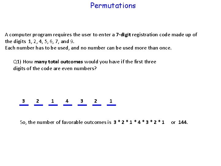 Permutations A computer program requires the user to enter a 7 -digit registration code