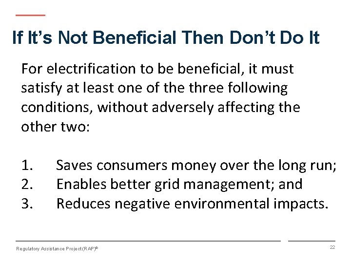 If It’s Not Beneficial Then Don’t Do It For electrification to be beneficial, it If It’s Not Beneficial Then Don’t Do It For electrification to be beneficial, it
