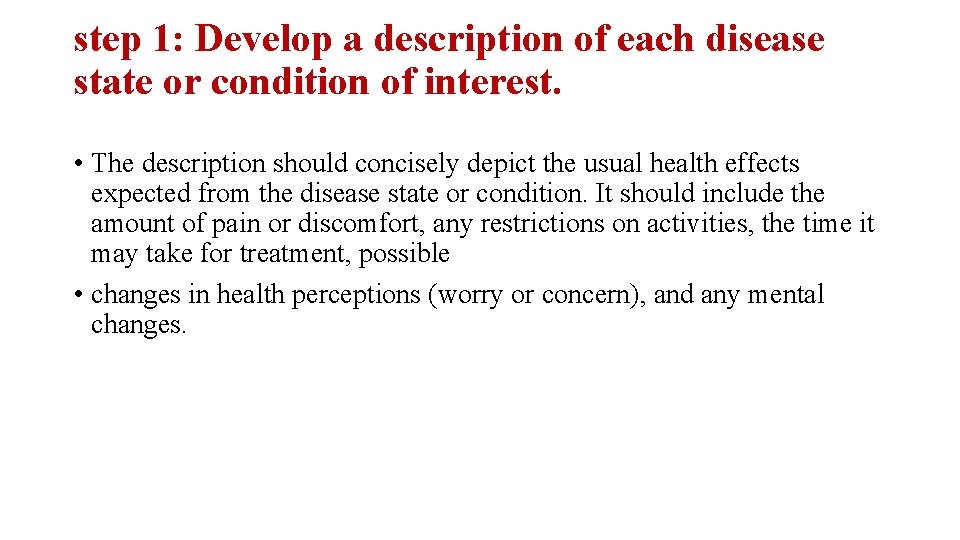 step 1: Develop a description of each disease state or condition of interest. •