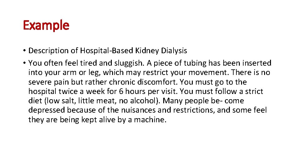 Example • Description of Hospital-Based Kidney Dialysis • You often feel tired and sluggish.