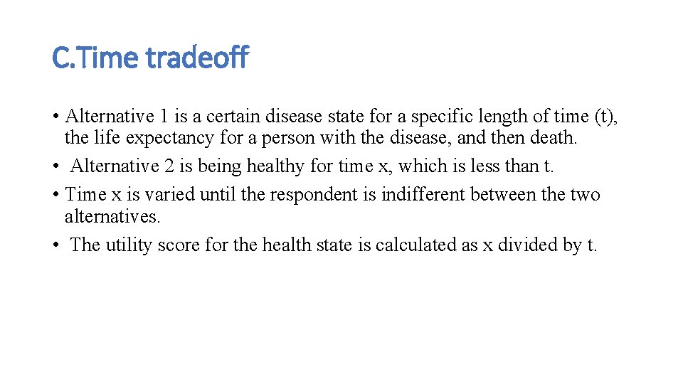 C. Time tradeoff • Alternative 1 is a certain disease state for a specific