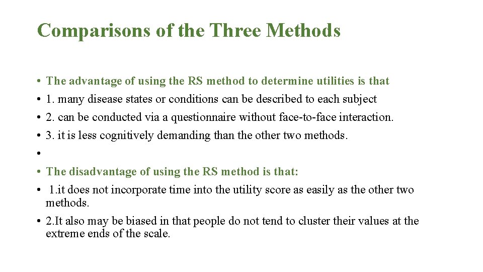 Comparisons of the Three Methods • • The advantage of using the RS method