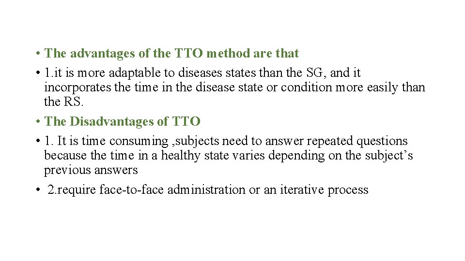  • The advantages of the TTO method are that • 1. it is