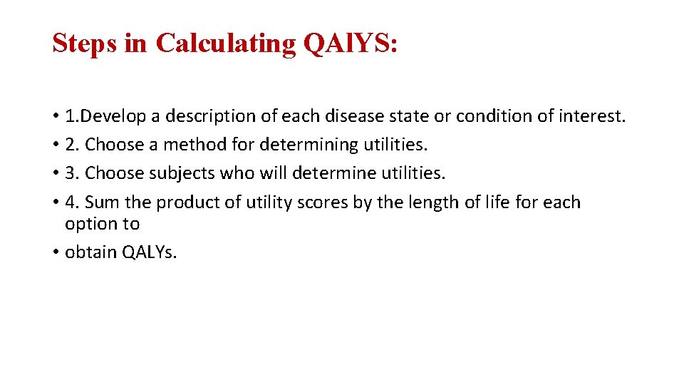 Steps in Calculating QAl. YS: • 1. Develop a description of each disease state