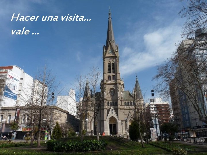 Hacer una visita… vale … 