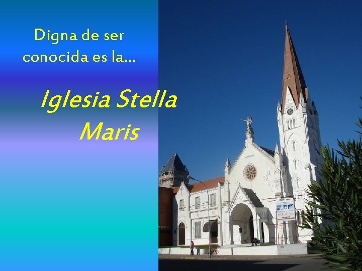Digna de ser conocida es la… Iglesia Stella Maris 