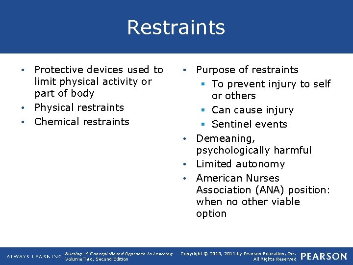 Restraints • Protective devices used to limit physical activity or part of body •